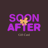 Soon After Digital Gift Card